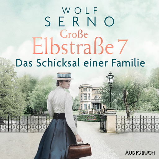 Große Elbstraße 7 (Band 1) - Das Schicksal einer Familie, Wolf Serno