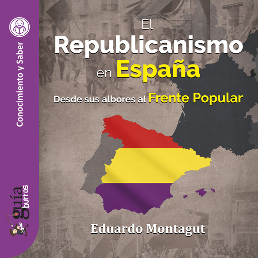 GuíaBurros: El Republicanismo en España, Eduardo Montagut