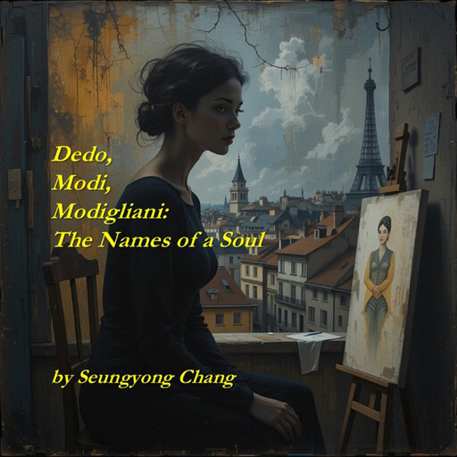 Dedo, Modi, Modilliani: The Names of a Soul, Seungyong Chang