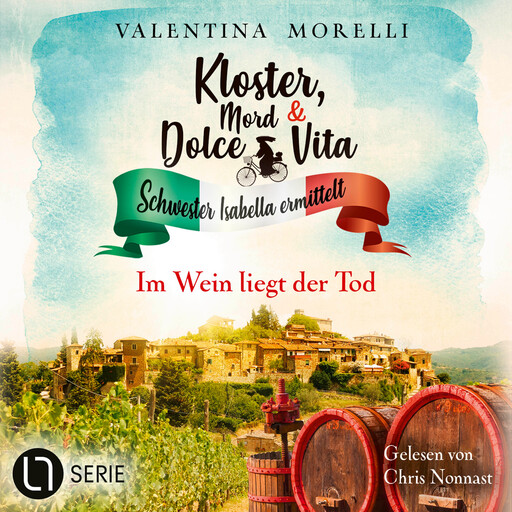 Im Wein liegt der Tod - Kloster, Mord und Dolce Vita - Schwester Isabella ermittelt, Folge 30 (Ungekürzt), Valentina Morelli