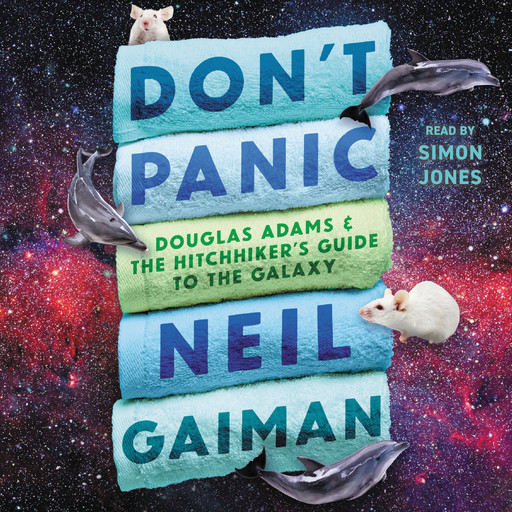 Don't Panic, Neil Gaiman