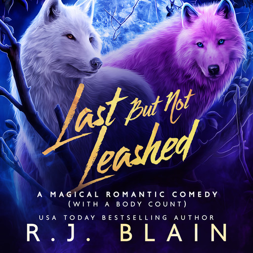 Last but not Leashed, R.J. Blain