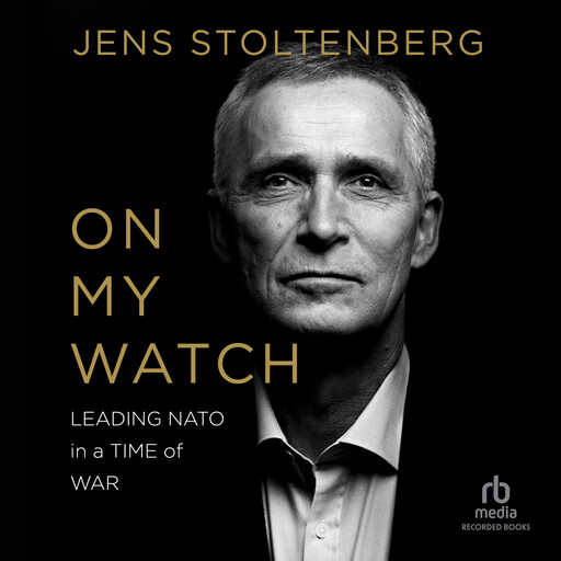 On My Watch, Jens Stoltenberg
