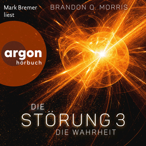 Die Wahrheit - Die Störung, Band 3 (Ungekürzte Lesung), Brandon Q. Morris