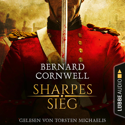 Sharpes Sieg - Sharpe-Reihe, Teil 2 (Ungekürzt), Bernard Cornwell