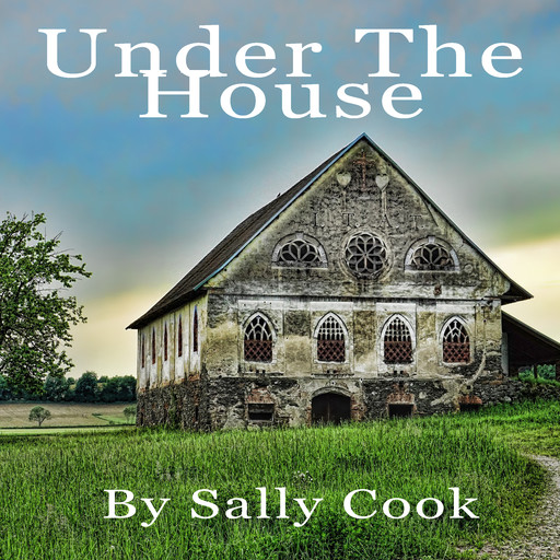 Under The House, Sally Cook