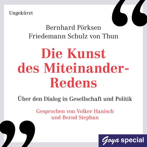 Die Kunst des Miteinander-Redens - Ungekürzte Lesung, Bernhard Pörksen, Friedemann Schulz von Thun