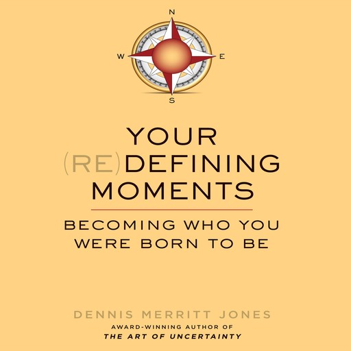 Your Redefining Moments, Dennis Jones