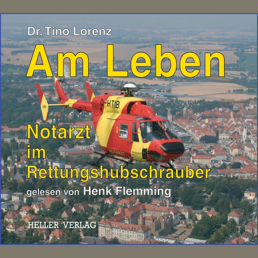 Am Leben - Notarzt im Rettungshubschrauber, Tino Lorenz