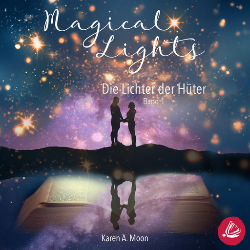 Magical Lights: Die Lichter der Hüter, Karen A. Moon