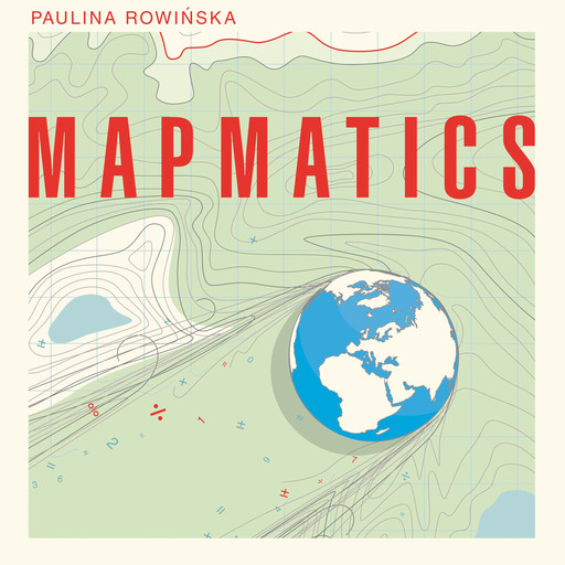 Mapmatics, Paulina Rowinska