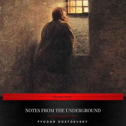 Notes From The Underground, Fyodor Dostoevsky