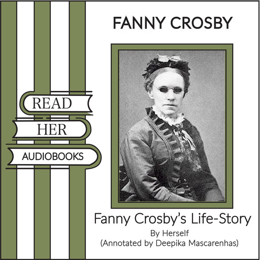 Fanny Crosby's Life-Story, Fanny Crosby