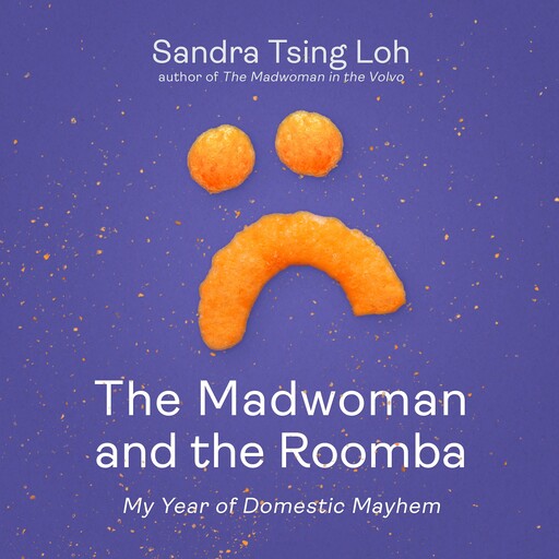 The Madwoman and the Roomba, Sandra Tsing Loh