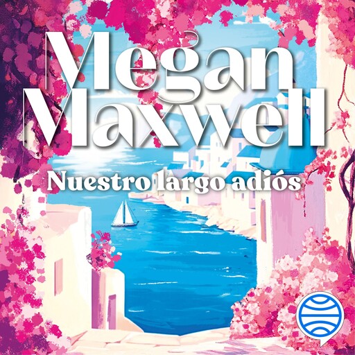 Nuestro largo adiós, Megan Maxwell