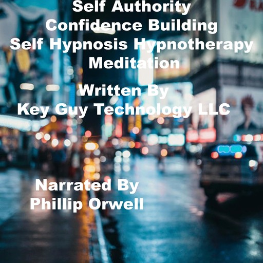 Self Authority Confidence Building Self Hypnosis Hypnotherapy Meditation, Key Guy Technology LLC