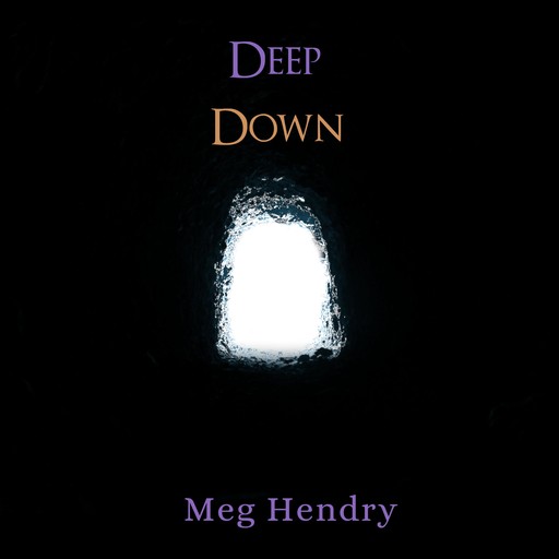Deep Down, Meg Hendry