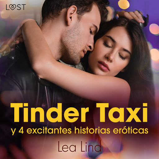 Tinder Taxi y 4 excitantes historias eróticas, Lea Lind