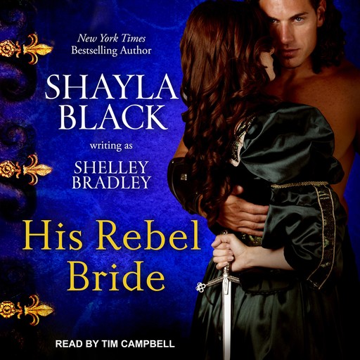 His Rebel Bride, Shayla Black, Shelley Bradley