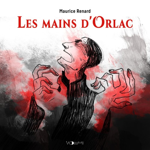 Les Mains d'Orlac, Maurice Renard