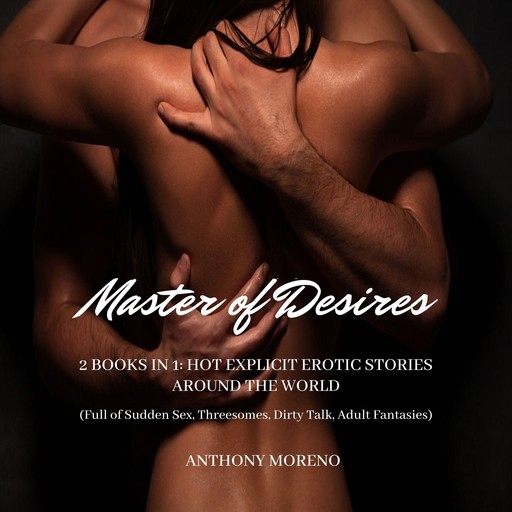 Master of Desires, Anthony Moreno