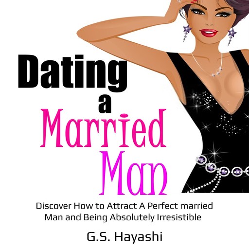 DATING A MARRIED MAN, G.S. Hayashi