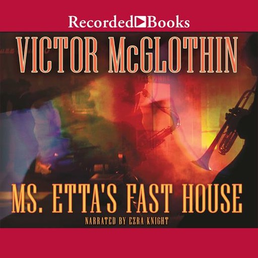 Ms. Etta's Fast House, Victor McGlothin