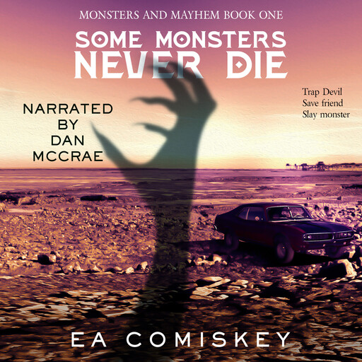 Some Monsters Never Die, E.A. Comiskey