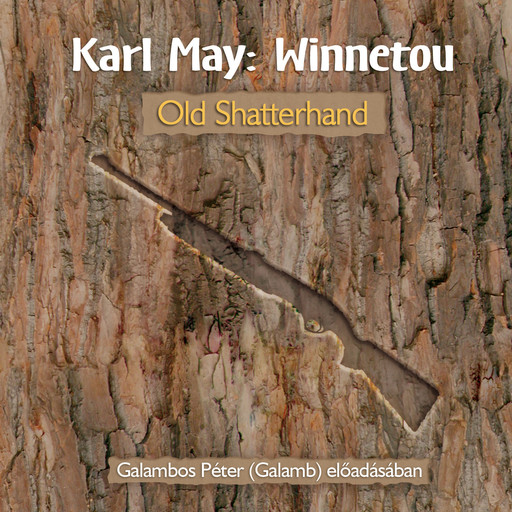 Old Shatterhand - Winnetou, Könyv 1 (teljes), Karl May