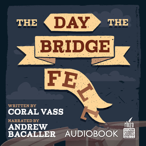 The Day The Bridge Fell, Coral Vass