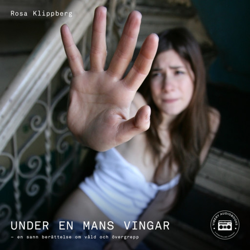 Under en mans vingar - En sann berättelse om våld och övergrepp, Rosa Klippberg