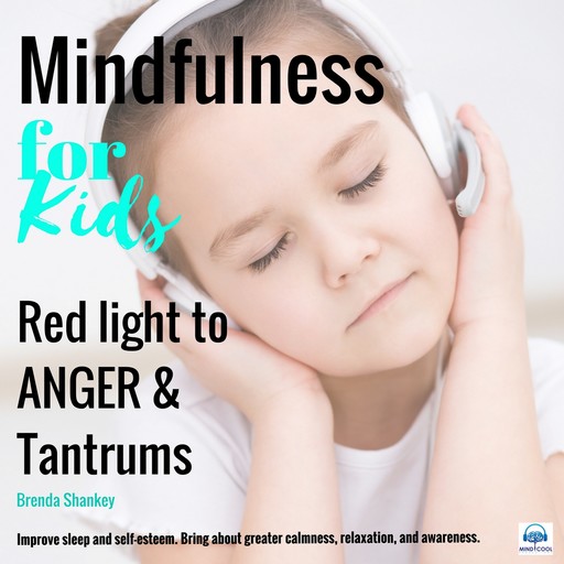 Red light to anger and tantrums: Mindfulness for Kids, Brenda Shankey