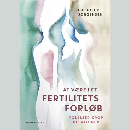 At være i et fertilitetsforløb, Lise Holck Jørgensen