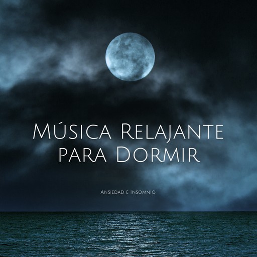 Música Relajante para Dormir, Música Relajante para Dormir