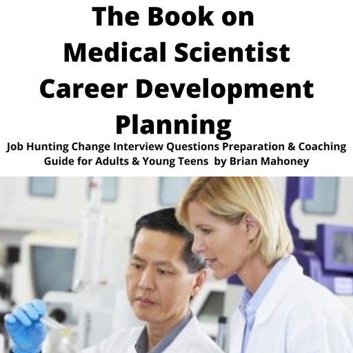 The Book on Medical Scientist Career Development Planning, Brian Mahoney