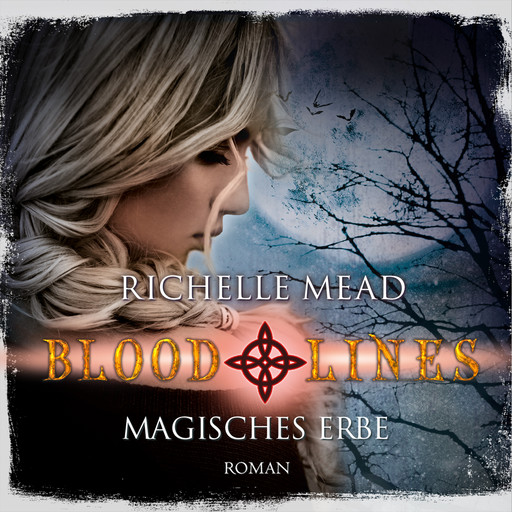 Magisches Erbe - Bloodlines, Richelle Mead