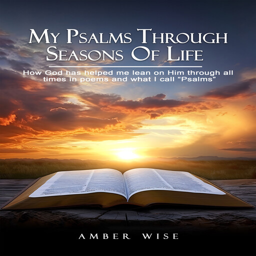 My Psalms Through Seasons Of Life, Amber Wise