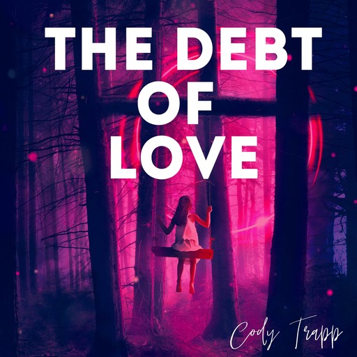 The Debt of Love, Cody Trapp