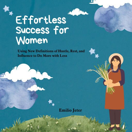 Effortless Success for Women, Emilio Jeter