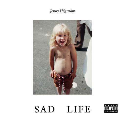 Sad Life, Jenny Högström