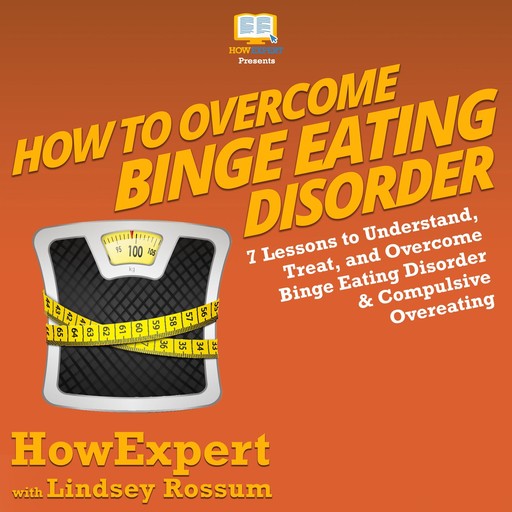 How to Overcome Binge Eating Disorder, HowExpert, Lindsay Rossum