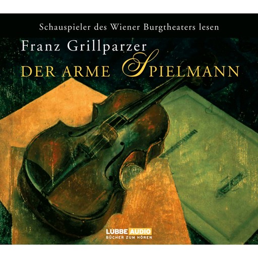 Der arme Spielmann, Franz Grillparzer