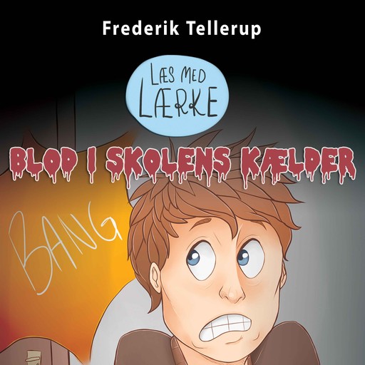 Læs med Lærke #2: Blod i skolens kælder, Frederik Tellerup