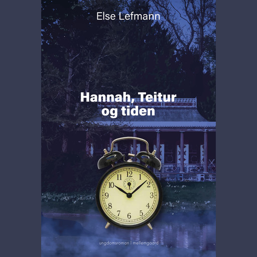 Hannah, Teitur og tiden, Else Lefmann