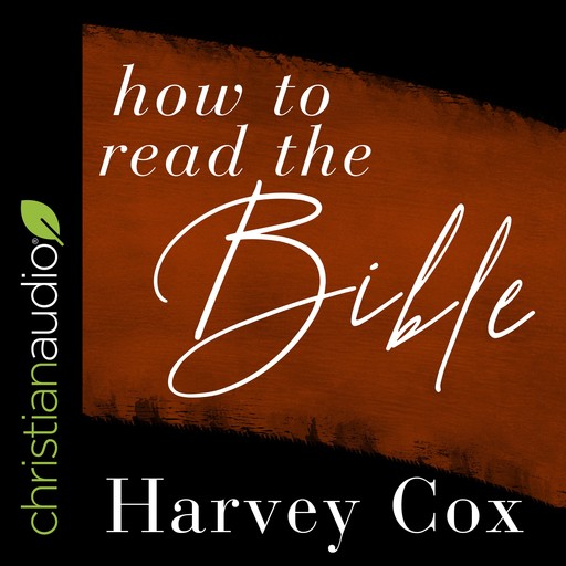 How to Read the Bible, Harvey Cox