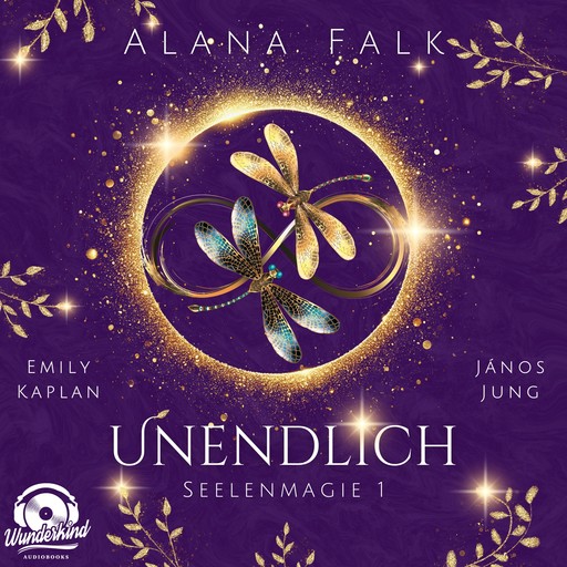 Unendlich - Seelenmagie, Band 1 (Ungekürzt), Alana Falk