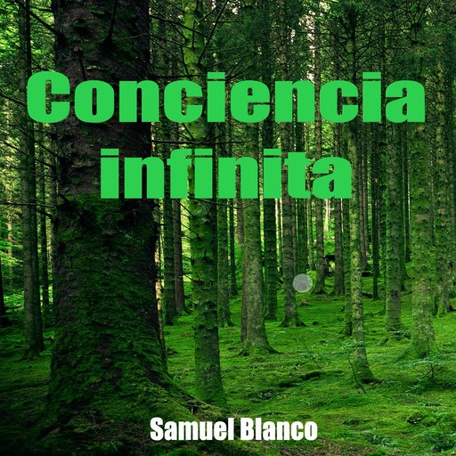 Conciencia infinita, Samuel Blanco