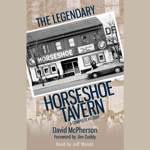 The Legendary Horseshoe Tavern - A Complete History (Unabridged), David McPherson