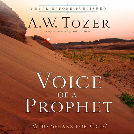 Voice of a Prophet, A.W.Tozer, James Snyder