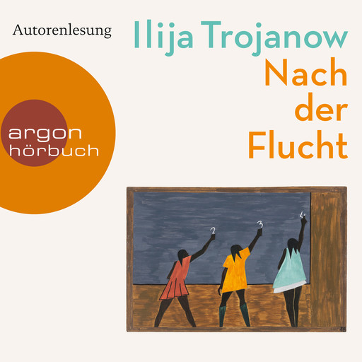 Nach der Flucht (Ungekürzte Autorenlesung), Ilija Trojanow